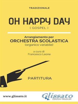 cover image of Oh Happy Day--Orchestra Scolastica (partitura)